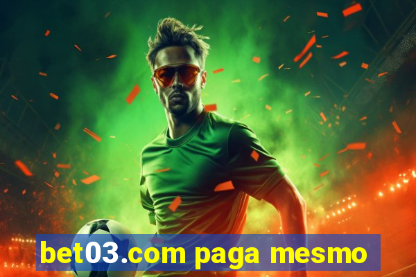 bet03.com paga mesmo